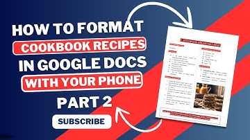 How to Format Cookbook Recipes on Google Docs with Your Smartphone (Part 2)