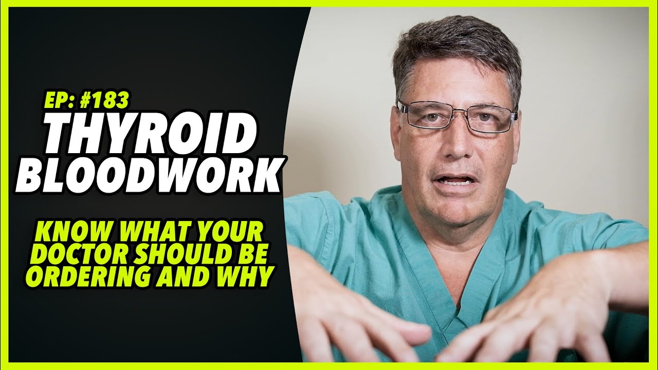 Ep:183 THYROID BLOODWORK - KNOW WHAT YOUR DOCTOR SHOULD BE ORDERING AND WHY - by Robert Cywes