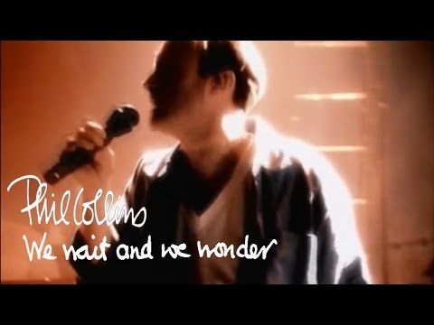 Phil Collins   We Wait And We Wonder Official Music Video