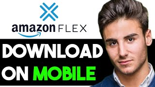 HOW TO DOWNLOAD AMAZON FLEX APP ON MOBILE 2024! (FULL GUIDE) screenshot 2