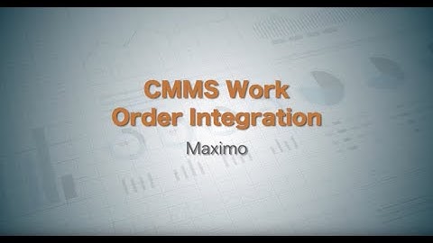 CMMS Work Order Integration  - Maximo