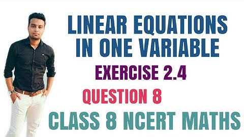 Linear Equations  in one variable Question 8 Exercise 2.4 Ncert Solutions in HIndi Class 8 Maths