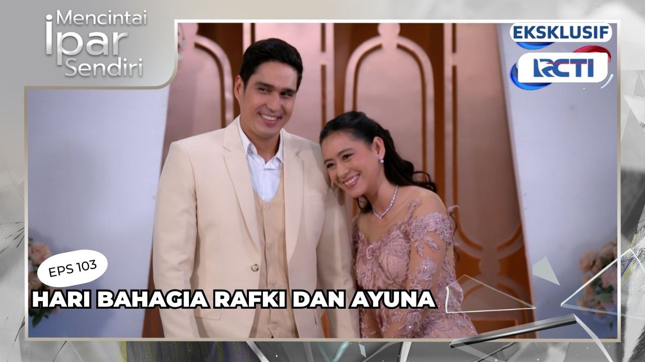 EXTENDED EPISODE 103 | HARI BAHAGIA RAFKI DAN AYUNA | MENCINTAI IPAR SENDIRI