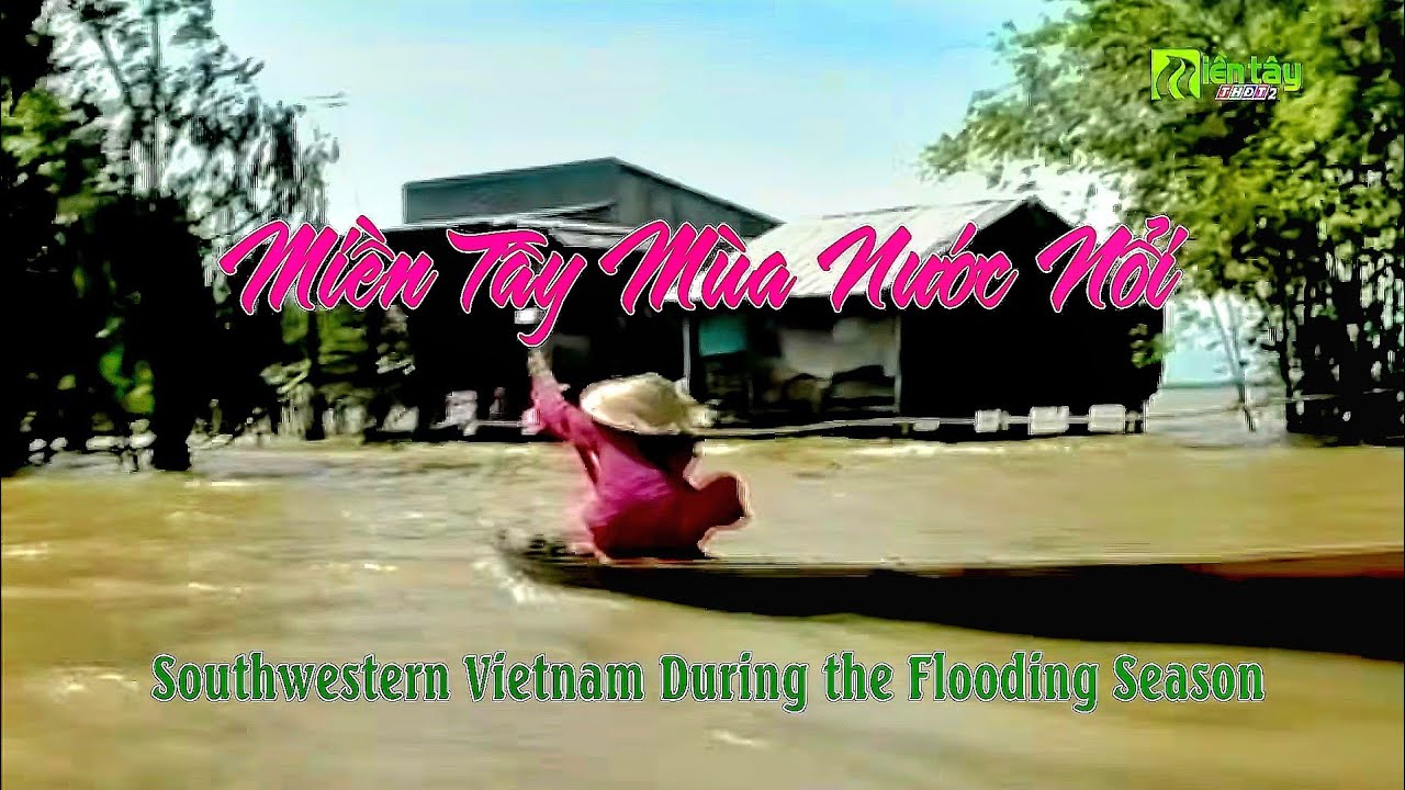 Kí ức miền Tây I Miền Tây mùa nước nổi