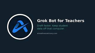 Grok Bot for Teachers: Draft Faster. Keep Student Data Off That Computer. News