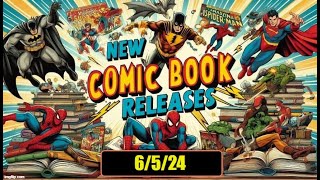 NEW WEEKLY COMICS FOR WEEK OF 6/5/24