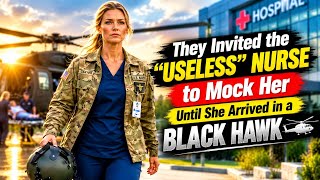 They Called Her a “Useless” Nurse — Until She Arrived in a Black Hawk