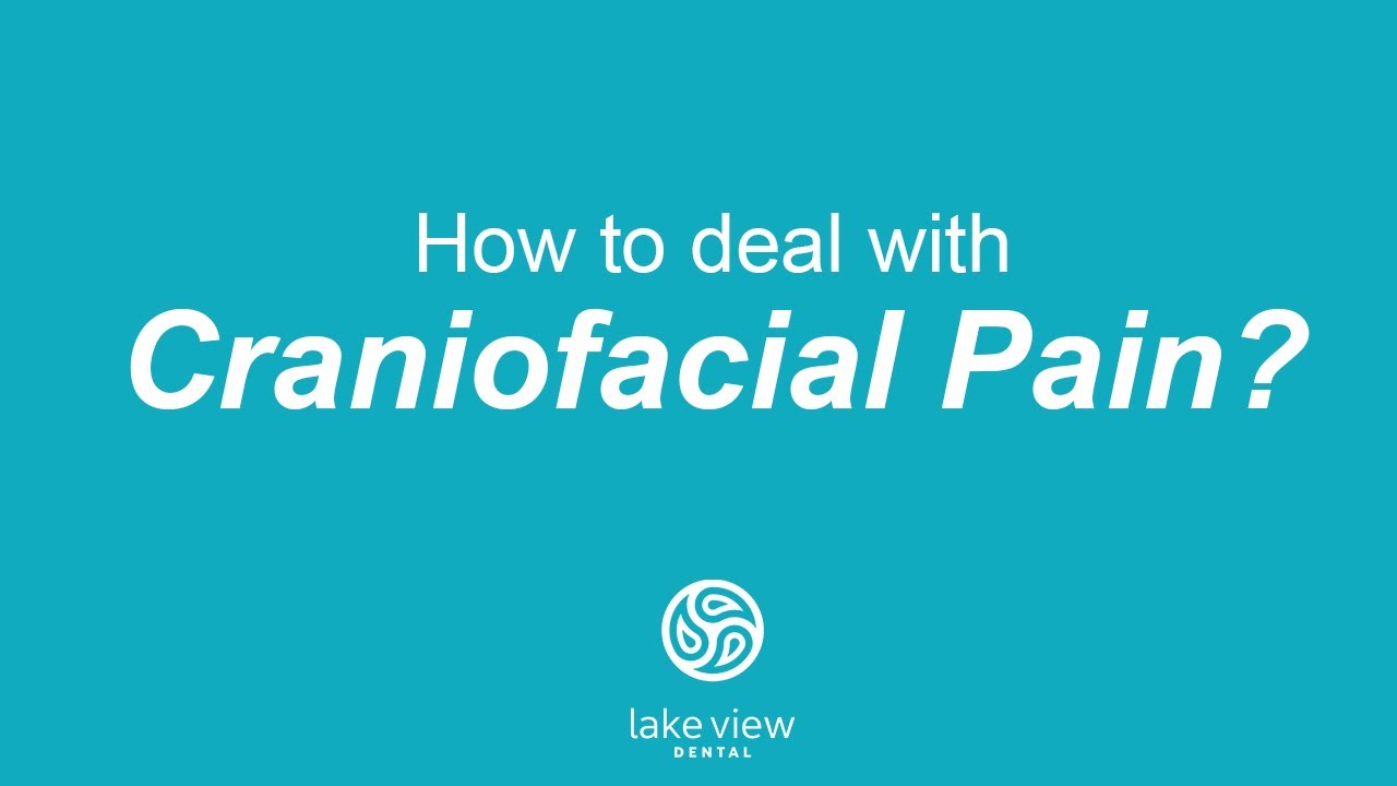 How to deal with Craniofacial pain