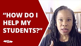 “What Do I Need to Do to Help My Students?” - Zaretta Hammond