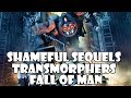 Transmorphers: Fall of Man | Shameful Sequels Review