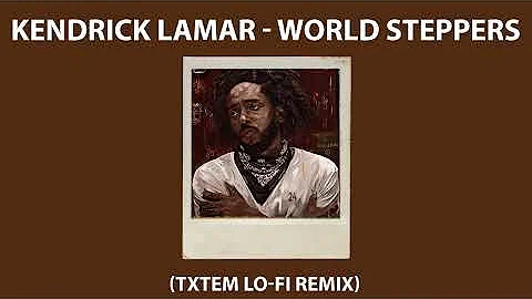 Kendrick Lamar - Worldwide Steppers (Lofi Remix)