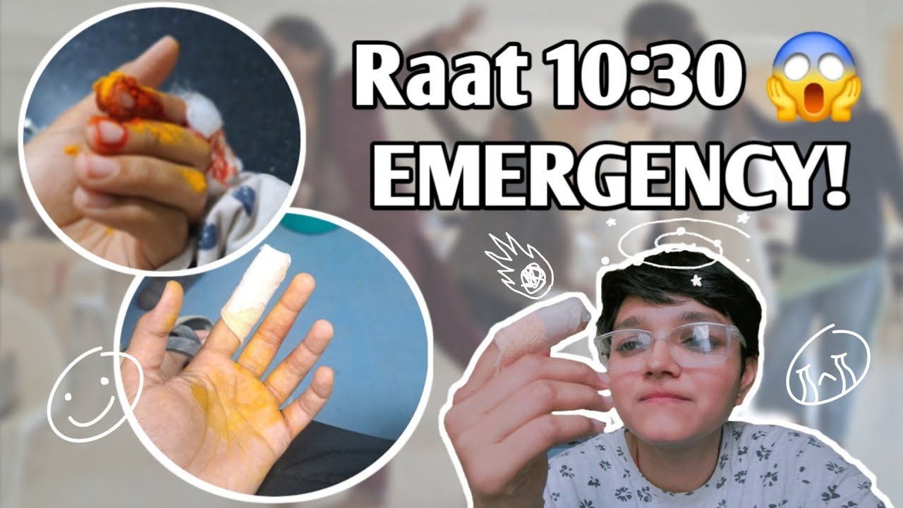College Mismatch Day 😍➡️ Raat 10:30 Emergency Me Hospital 😭 | Big Finger Cut