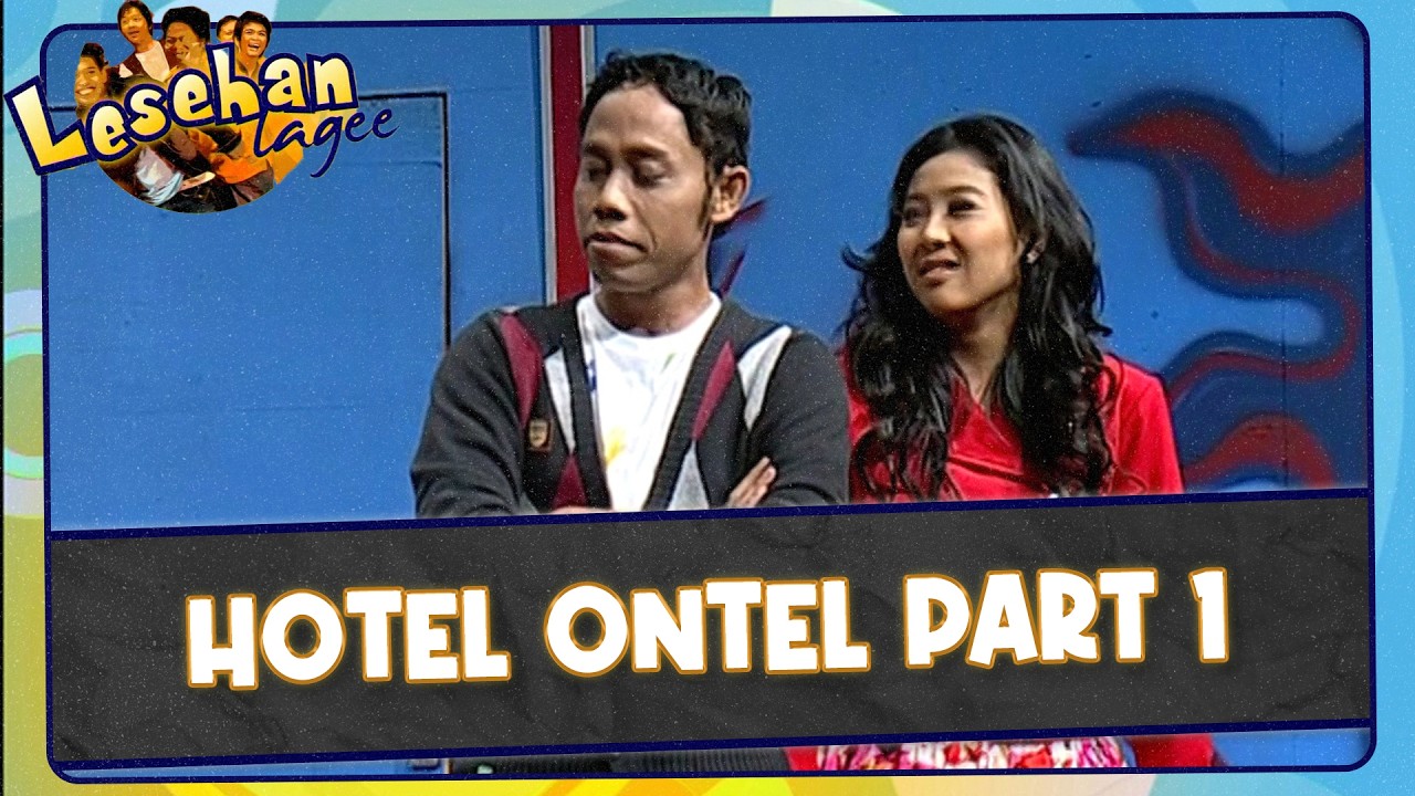 Hotel Ontel Part 1 | Lesehan Lagee