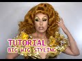 Big drag queen hair styling tutorial