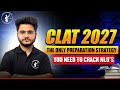 CLAT 2027: The Only Preparation Strategy You Need to Crack Top NLUs | Complete Roadmap