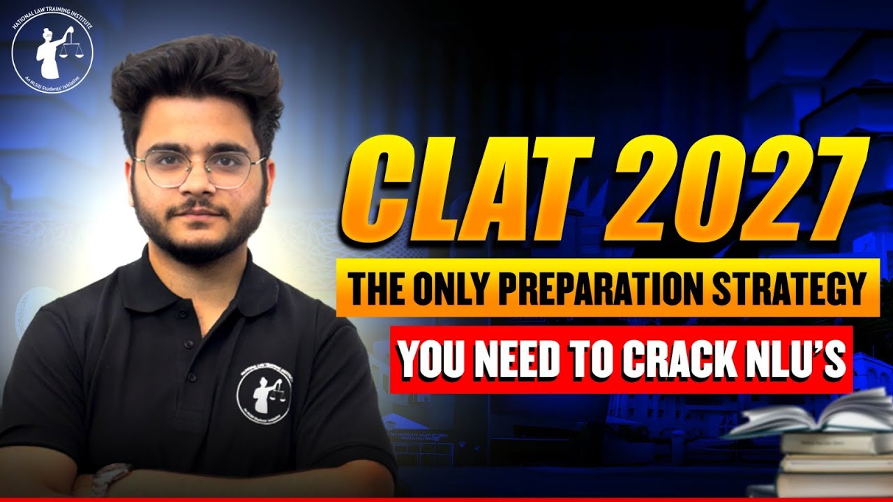 CLAT 2027: The Only Preparation Strategy You Need to Crack Top NLUs | Complete Roadmap