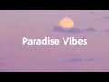 Paradise vibes  chillout mix 2024