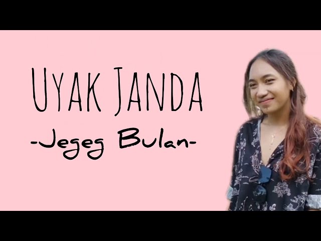 Uyak Janda - Jegeg Bulan (Lirik lagu Bali) class=