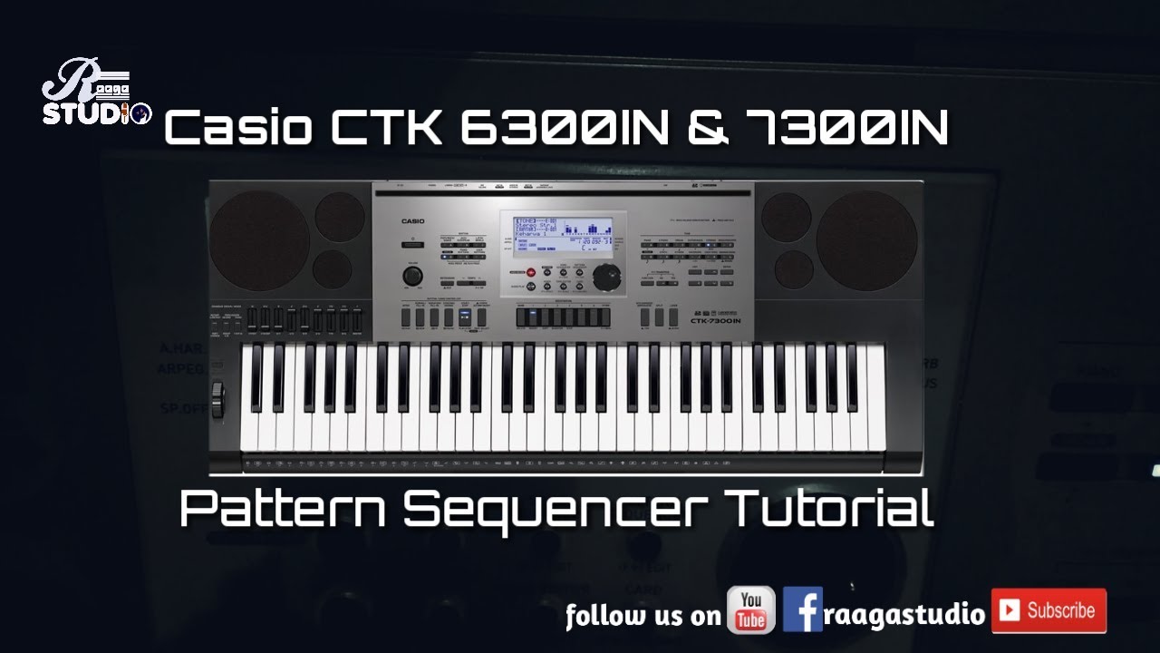 Casio CTK 6300IN & 7300IN (Pattern Sequencer Tutorial)