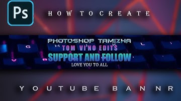 how to create youtube banner in photoshop||Photoshop editing videos||Tom Vino editz