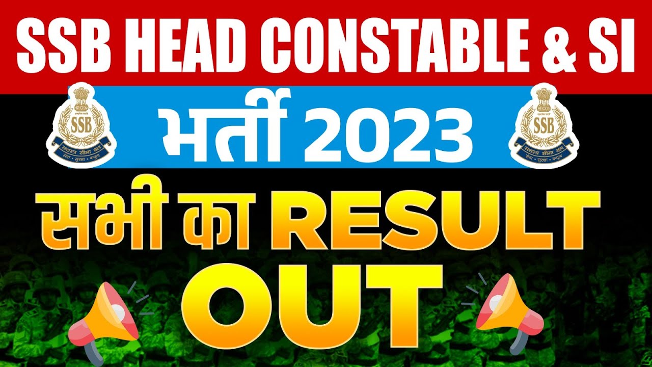 SSB Head Constable Result 2023 OUT | SSB Tradesman Result | SSB SI Result 2023 | SSB Cut Off 2023