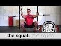 The Squat: Front Squats - Technique WOD