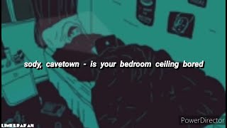 Sody, Cavetown - is your bedroom ceiling bored? [Lyrics]