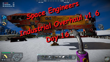 Space Engineers – Season 1 – Day # 16 – Industrial Overhaul – The Flying Machine…it needs fuel?
