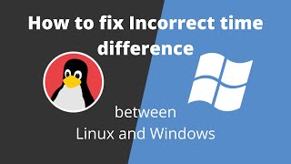 How to fix incorrect time between windows and linux while dualbooting