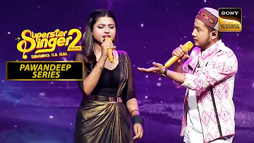 देखिए Pawandeep और Arunita की एक Duet Romantic Performance | Superstar Singer S2 | Pawandeep Series
