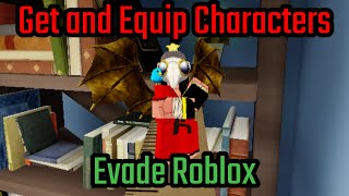 How to Get and Equip Characters in Evade Roblox