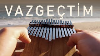 Vazgeçtim - Kalimba Cover