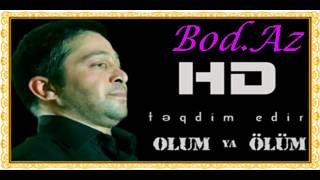 Huseyn Derya - Olum Ya Olum | www.Bod.Az | by AsLaNoV