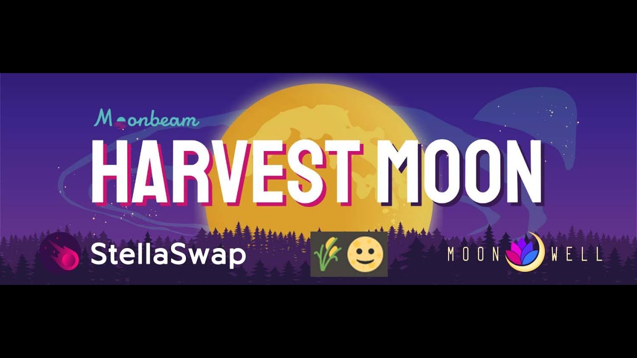 🌾🌝  Moonbeam Harvest | Stellaswap and Moonwell DeFi protocols  🌾🌝