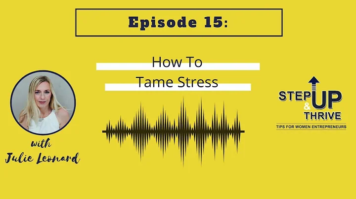 How to Tame Stress w Julie Leonard