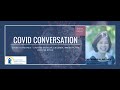 Program 7 of COVID Conversations: COVID- 19 Updates