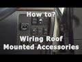 How to Wire Roof Rack Mounted Accessories