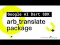 Google AI Dart SDK: arb_translate package by LeanCode
