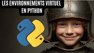 Environnements virtuels Python tutorial en francais