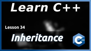 Inheritance [OOP (Part 3)] - C++ Tutorial (Part 34)