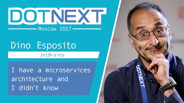 Dino Esposito — I have a microservices architecture and I didn