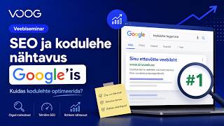 Voo veebiseminar 26.08.2026: SEO ja kodulehe nähtavus Google’is – kuidas kodulehte optimeerida