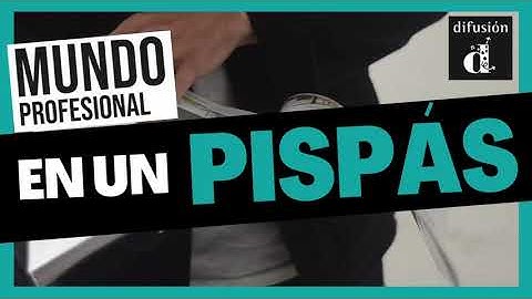 Mundo profesional EN UN PISPÁS