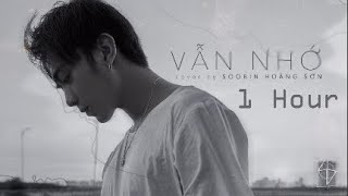 Vẫn Nhớ - Soobin Hoàng Sơn (Cover) | 1 Hour Version\\