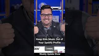 Keep Kids Music Out of Your Spotify Profile