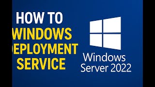 Windows Deployment Service in Windows Server 2022