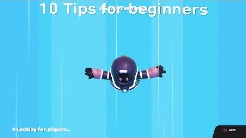 Fall guys, 11 Tips for beginners