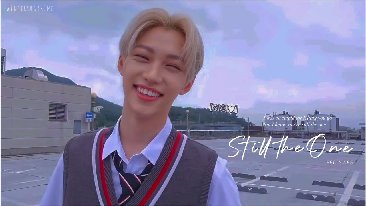 [FMV] FELIX - STILL THE ONE