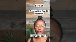 Day #24: Automating Reddit Research
