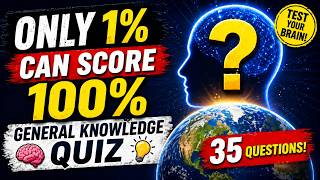 Only 1% Can Score 35/35 🤯| Ultimate General Knowledge Quiz
